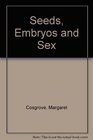 Seeds Embryos and Sex