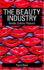 The Beauty Industry Gender culture pleasure