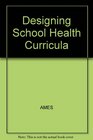 Designing School Health Curricula