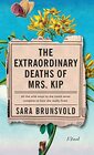 The Extraordinary Deaths of Mrs Kip A Novel