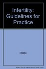Infertility Guidelines for Practice