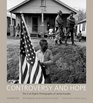 Controversy and Hope The Civil Rights Photographs of James Karales