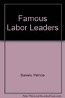 Famous Labor Leaders