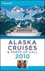 Frommer's Alaska Cruises and Ports of Call 2010