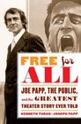 Free for All Joe Papp The Public and the Greatest Theater Story Ever Told
