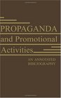 Propaganda and Promotional Activities An Annotated Bibliography