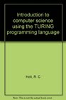 Introduction to computer science using the TURING programming language