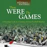 Those Were The Games A Nostalgic Look at a Century of Great Football Matches