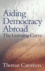 Aiding Democracy Abroad The Learning Curve