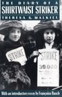 The Diary of a Shirtwaist Striker (Literature of American Labor Series)