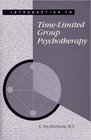 Introduction to TimeLimited Group Psychotherapy