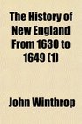 The History of New England From 1630 to 1649