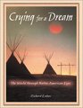 Crying for a Dream  The World through Native American Eyes