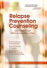 Relapse Prevention Counseling Clinical Strategies to Guide Addiction Recovery and Reduce Relapse