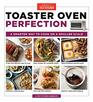 Toaster Oven Perfection A Smarter Way to Cook on a Smaller Scale