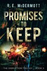 Promises To Keep (The Disruption Trilogy) (Volume 3)