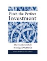 Pitching the Perfect Investment The Essential Guide to Winning on Wall Street