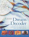 Dream Decoder Interpret Your Unconscious and Understand Your Deepest Desires Fears and Hidden Emotions