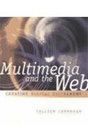 Multimedia  the Web Creating Digital Excitement