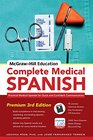 McGrawHill Education Complete Medical Spanish Practical Medical Spanish for Quick and Confident Communication