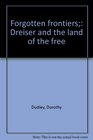 Forgotten frontiers Dreiser and the land of the free