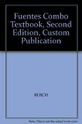 Fuentes Combo Textbook Second Edition Custom Publication