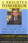 A Brighter Tomorrow  Fulfilling the Promise of Nuclear Energy