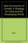 New Economics of Growth A Strategy for India and the Developing World