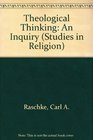 Theological Thinking An Inquiry