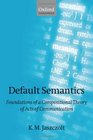 Default Semantics Foundations of a Compositional Theory of Acts of Communication