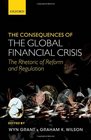 The Consequences of the Global Financial Crisis The Rhetoric of Reform and Regulation