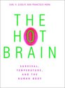 The Hot Brain Survival Temperature and the Human Body