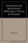 Emotional and Behavioural Difficulties Theory to Practice