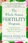 The Whole Person Fertility Program   A Revolutionary MindBody Process to Help You Conceive