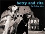 Betty and Rita LA Dolce Vita