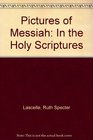 Pictures of Messiah In the Holy Scriptures