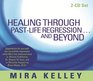 Healing Through PastLife RegressionAnd Beyond