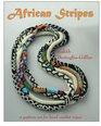 African Stripes a pattern set for bead crochet ropes