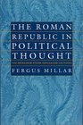 The Roman Republic in Political Thought