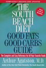 The South Beach Diet Good Fats/Good Carbs Guide (Revised) : The Complete and Easy Reference for All Your Favorite Foods