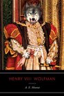 Henry VIII Wolfman