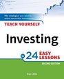 Teach Yourself Investing in 24 Easy Lessons 2E