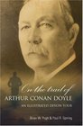 On the Trail of Arthur Conan Doyle: An Illustrated Devon Tour [Illustrated]