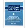 Common Ground An Introduction to Eastern Christianity for the American Christian