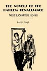 The Novels of the Harlem Renaissance Twelve Black Writers 19231933