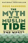 The Myth of the Muslim Tide Do Immigrants Threaten the West