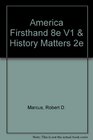 America Firsthand 8e V1  History Matters 2e