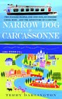 Narrow Dog to Carcassonne Two Foolish People One Odd Dog an English Canal Boat and the Adventure of a Lifetime