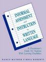 Informal Assessment and Instruction in Written Language  A Practitioner's Guide for Students with Learning Disabilities