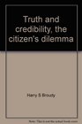 Truth and credibility the citizen's dilemma